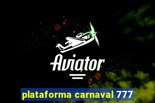 plataforma carnaval 777